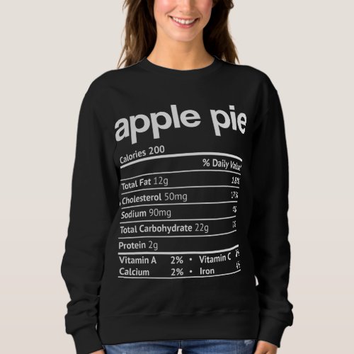 Apple Pie Nutrition Facts Funny Thanksgiving Chris Sweatshirt
