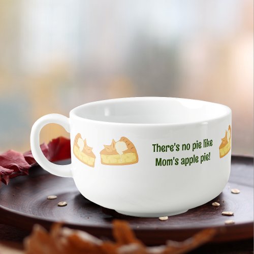 Apple Pie Slices with Fun Custom or Mom Slogan Soup Mug