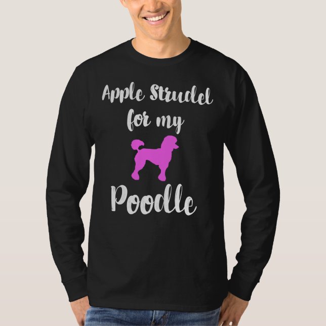 Apple Strudel Poodle Animal Love Germany Typical G T-Shirt (Front)