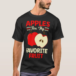 Apples Are My Favorite Fruit Cute Fruit Eater Bask T-Shirt