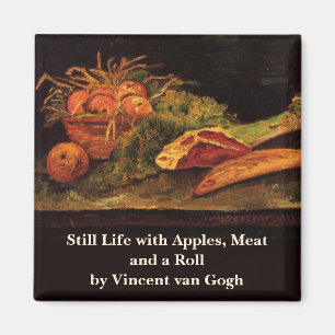 Apples, Meat and a Roll by Vincent van Gogh Magnet