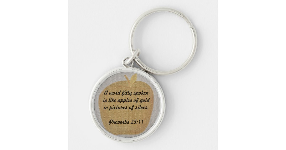 Apples Of Gold Pictures Of Silver Proverbs Keychain Zazzle Com