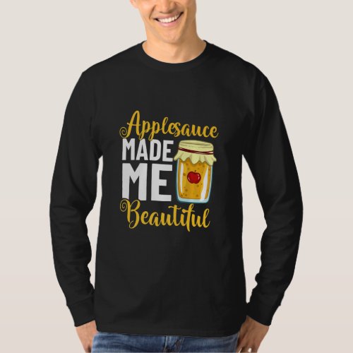 Applesauce Apple Sauce Cake Recipe Dessert Unsweet T_Shirt