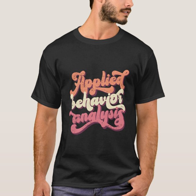 Applied Behavior Analysis Work Rbt Aba Therapist T-Shirt (Front)