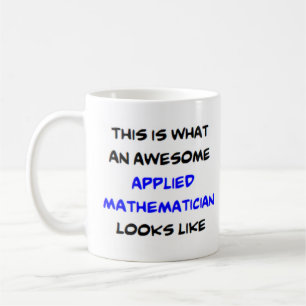 applied mathematician, awesome coffee mug