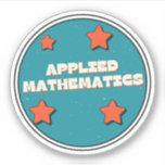 Applied mathematics sticker<br><div class="desc">A Gift for All Applied mathematics Lovers</div>