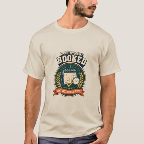 Appointment Booked Retro Adulting Victory Badge T-Shirt