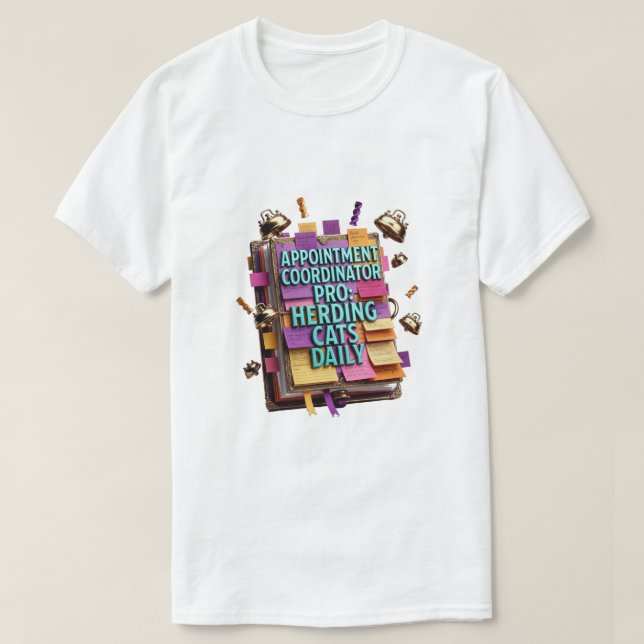 Appointment Coordinator Pro T-Shirt (Design Front)