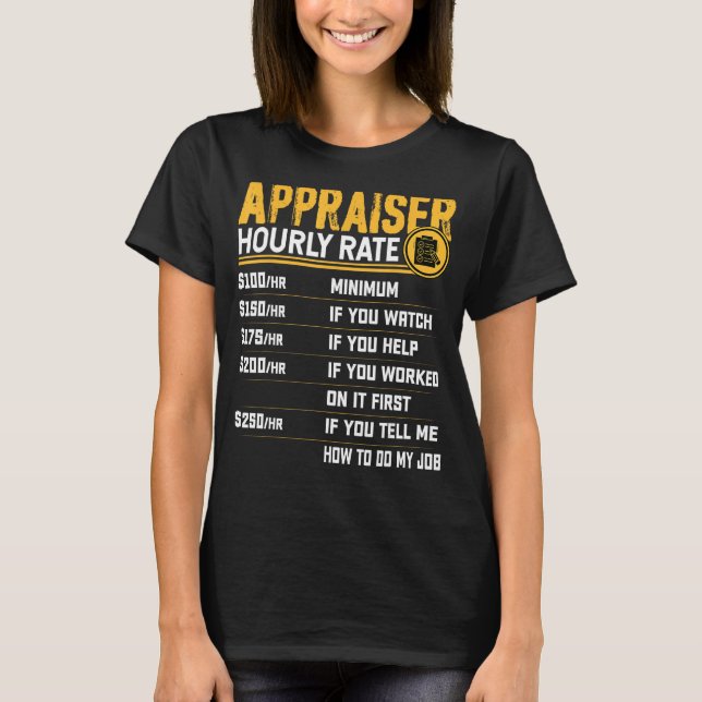 Appraiser Hourly Rate - Funny Appraiser Lover T-Shirt (Front)