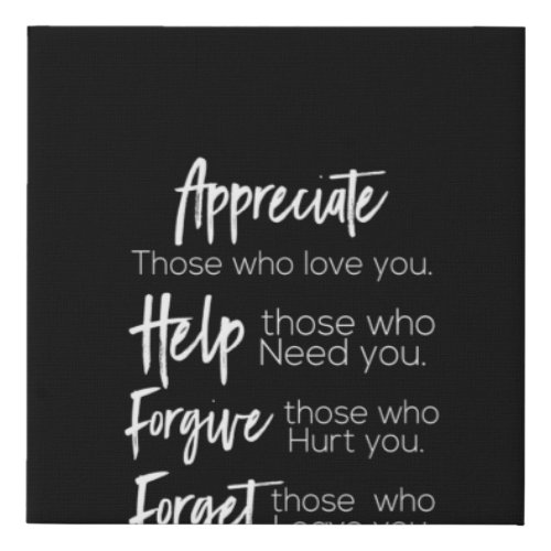 appreciate help forgive forget those who love you faux canvas print
