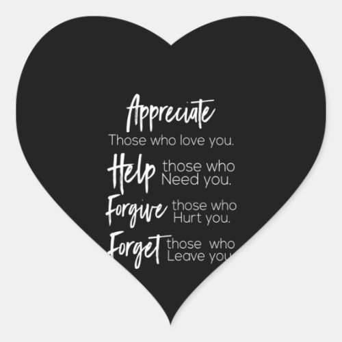 appreciate help forgive forget those who love you heart sticker