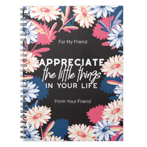 Appreciate the little things quotes notebook