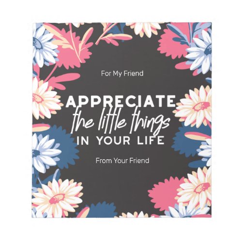 Appreciate the little things quotes notepad