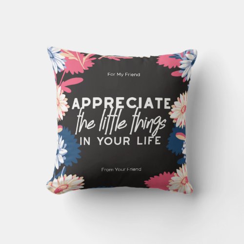 Appreciate the little things quotes throw pillow