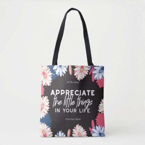 Appreciate the little things quotes tote bag