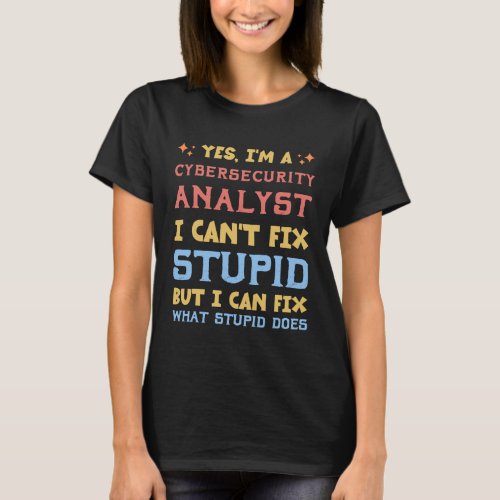 Appreciation Gift for Cybersecurity Analyst  T_Shirt