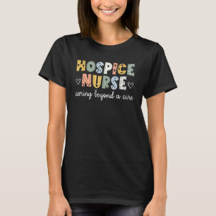 Appreciation Hospice Nurse Medical Registered Nurs T-Shirt