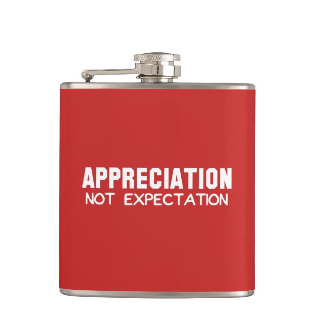 Appreciation Not Expectation Flask (Front)