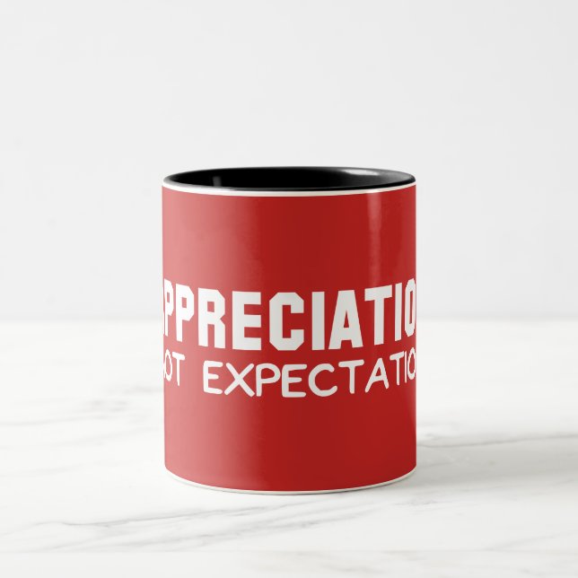 Appreciation Not Expectation Two-Tone Coffee Mug (Center)