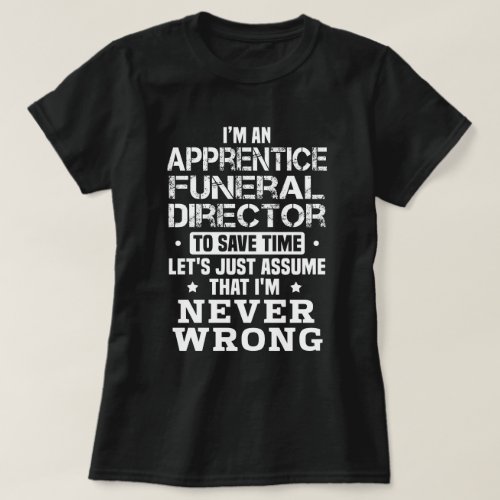 Apprentice Funeral Director T_Shirt