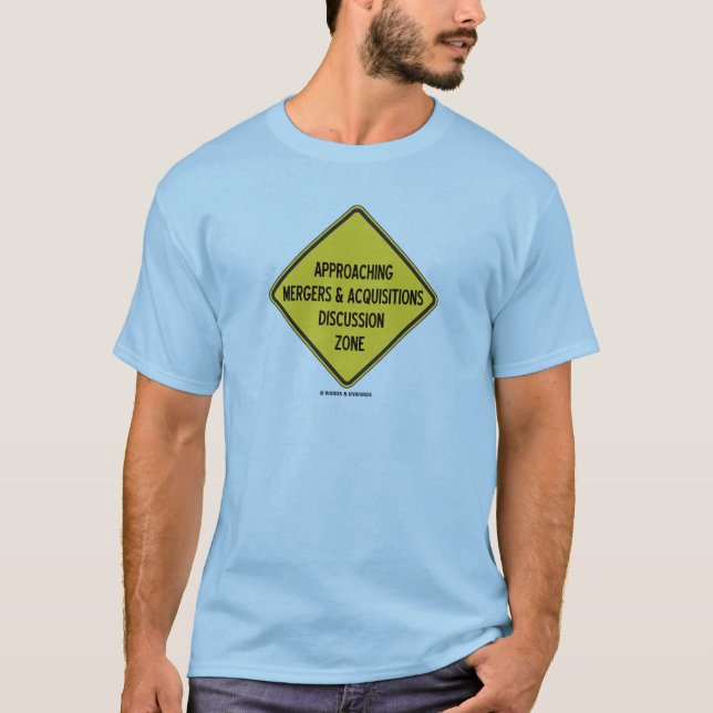 Approaching Mergers & Acquisitions Discussion Zone T-Shirt (Front)