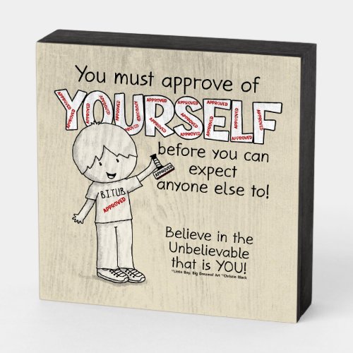 Approve of Yourself Wooden Box Sign