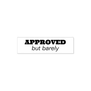 APPROVED, but barely Self-inking Stamp