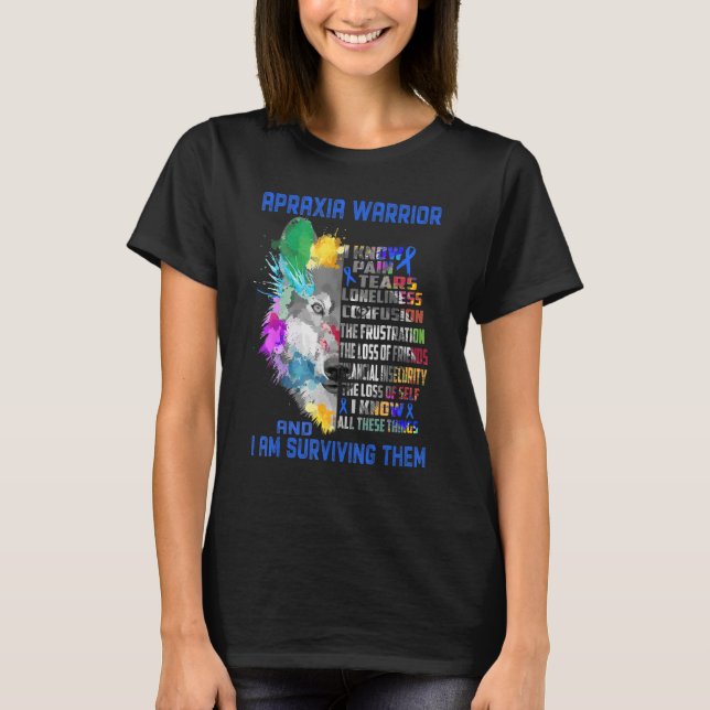 Apraxia I Know All These Things And I Am Surviving T-Shirt (Front)