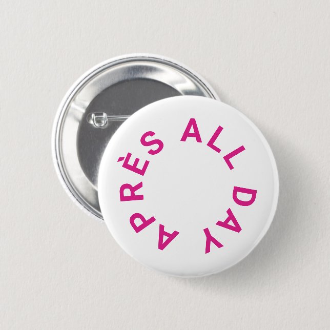 Après All Day Hot Pink Bachelorette Party Button (Front & Back)