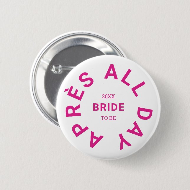 Après All Day Hot Pink Bride Bachelorette Party Button (Front & Back)