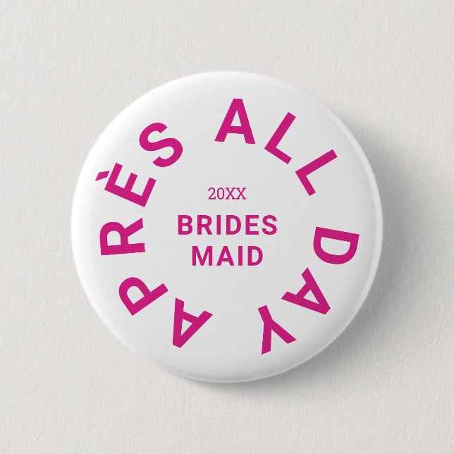 Après All Day Hot Pink Bridesmaid Bachelorette Button (Front)