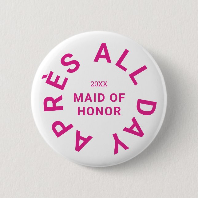 Après All Day Hot Pink Maid Of Honor Bachelorette Button (Front)