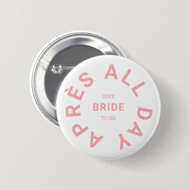 Après All Day Pink Bride Bachelorette Party Button (Front & Back)