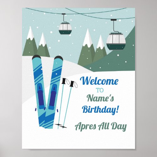 Apres All Day Ski skiing Birthday Snow Ski Lifts Poster