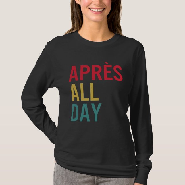 Apres All Day Winter Sports Apres Ski Lover Skiing T-Shirt (Front)