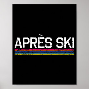 Apres ski bum snow skiing vacation winter sports A Poster