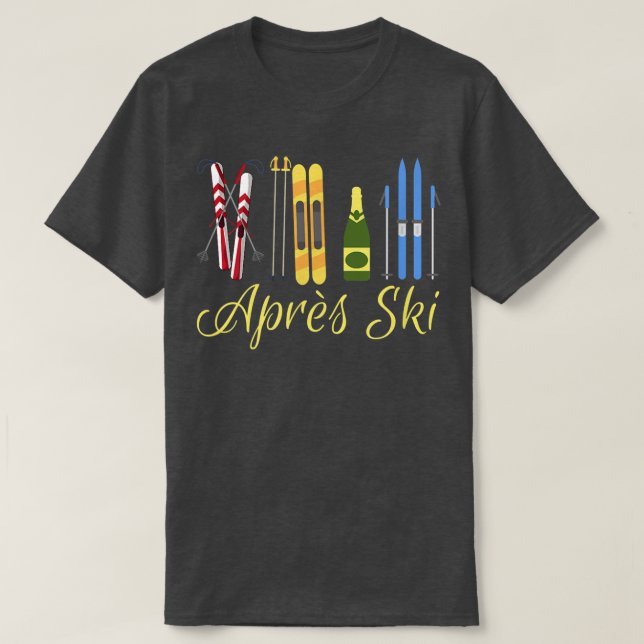 Apres Ski Champagne Skiing Snowboard Mountain Snow T-Shirt (Design Front)