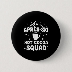 Apres Ski Cocoa Squad Cute Funny Skiing Skier Button