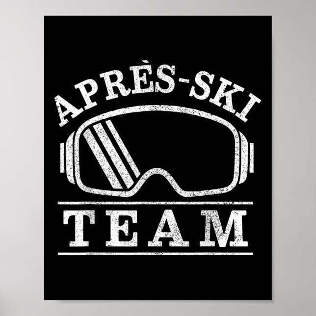 Apres Ski Goggles Party Team Skier Gift  Poster (Front)