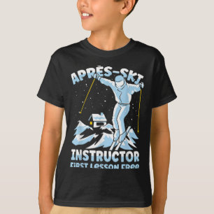 Apres Ski Instructor Skiing _1  T-Shirt