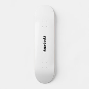 Apres-ski  skateboard