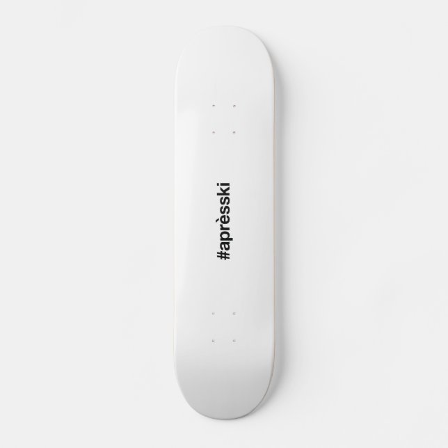Apres-ski  skateboard (Front)