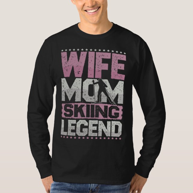 Après Ski Wife Mom Skiing Legend Skiing Women T-Shirt (Front)