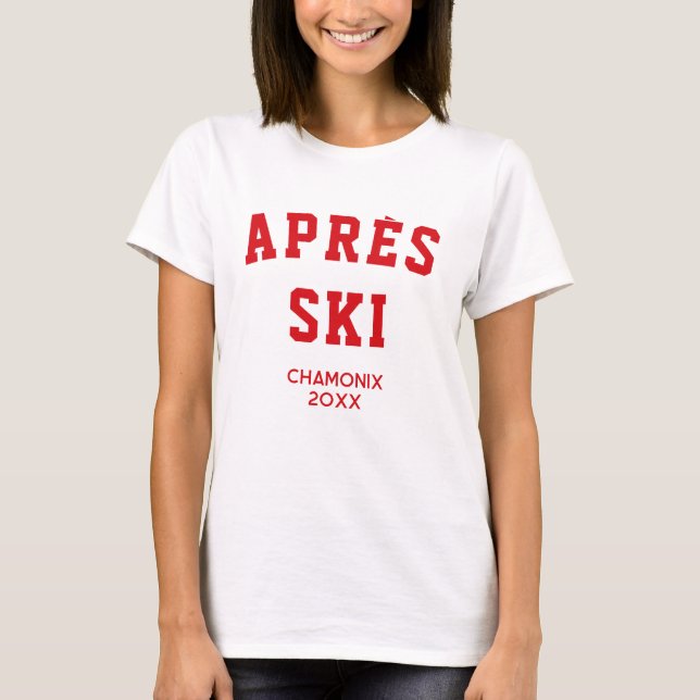 Après ski Winter Ski trip Ski resort T-Shirt (Front)