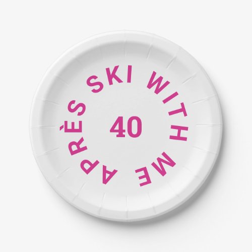 Aprs Ski With Me 40 Hot Pink 40th Birthday Party Paper Plates