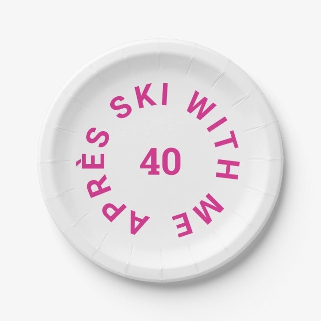 Après Ski With Me 40 Hot Pink 40th Birthday Party Paper Plates (Front)