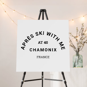 Après Ski With Me 40th Birthday Party Welcome Foam Board
