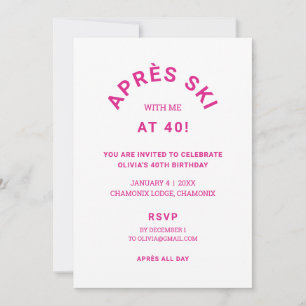 Après Ski With Me At 40 Birthday Party Trip Invitation