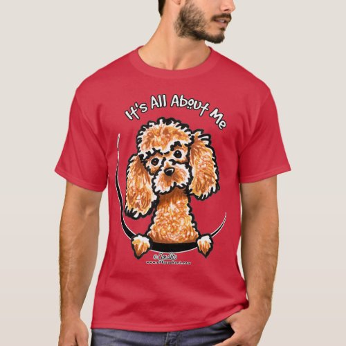 Apricot Toy Poodle Its All About Me  T_Shirt