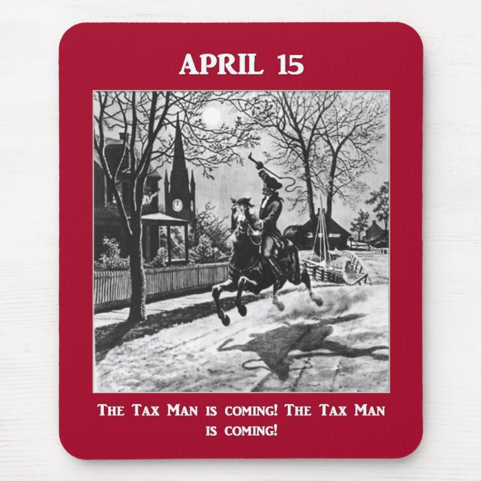 april 15 the tax man is coming mouse pads